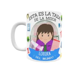 Taza personalizada con tu dedicatoria para LA mejor LOTERA