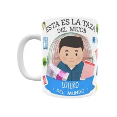 Taza personalizada con tu dedicatoria para EL mejor LOTERO