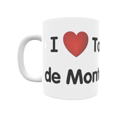 Taza - I ❤ Torres de Montecierzo Regalo original y funcional. Taza personalizada de tu localidad.