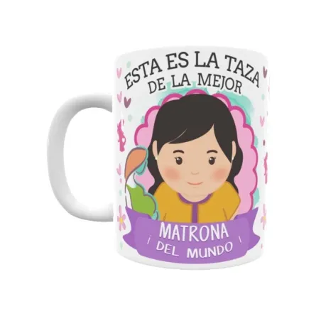 Taza personalizada con tu dedicatoria para LA mejor MATRONA