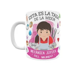 Taza personalizada con tu dedicatoria para LA mejor MECÁNICO JOYERO