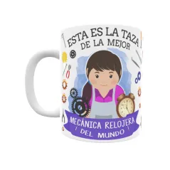 Taza personalizada con tu dedicatoria para LA mejor MECÁNICO RELOJERO