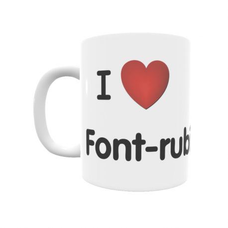 Taza - I ❤ Font-rubí