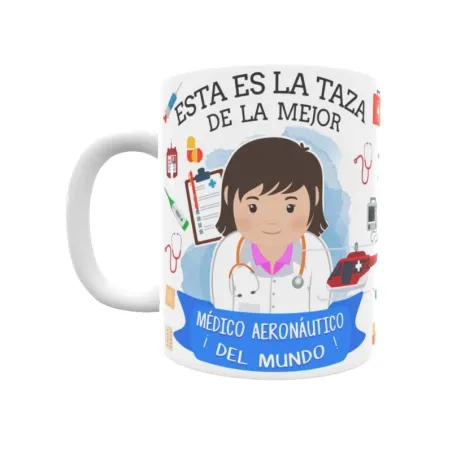 Taza personalizada con tu dedicatoria para LA mejor MÉDICO AERONÁUTICO