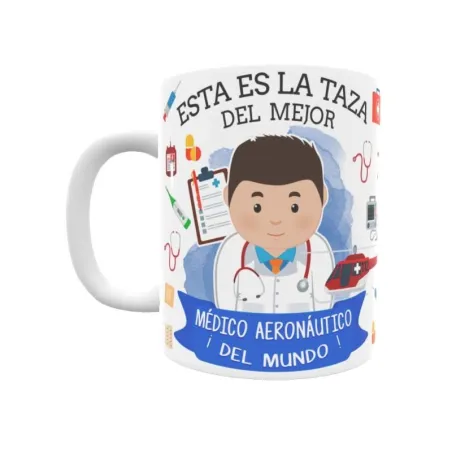 Taza personalizada con tu dedicatoria para EL mejor MÉDICO AERONÁUTICO