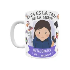 Taza personalizada con tu dedicatoria para LA mejor METALÚRGICA