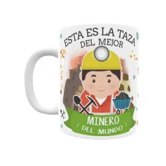 Taza personalizada con tu dedicatoria para EL mejor MINERO