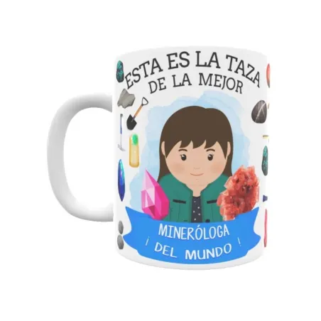 Taza personalizada con tu dedicatoria para LA mejor MINERÓLOGA