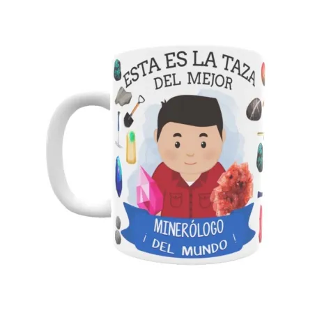 Taza personalizada con tu dedicatoria para EL mejor MINERÓLOGO