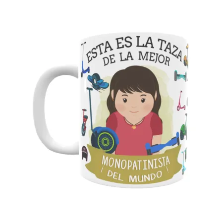 Taza personalizada con tu dedicatoria para LA mejor MONOPATINISTA