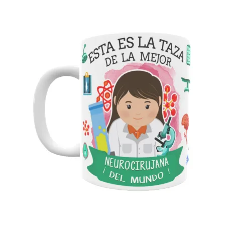 Taza personalizada con tu dedicatoria para LA mejor NEUROCIRUJANO