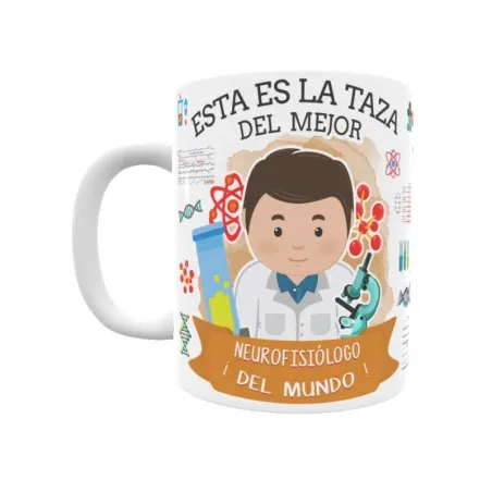 Taza personalizada con tu dedicatoria para EL mejor NEUROFISIÓLOGO