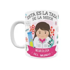 Taza personalizada con tu dedicatoria para LA mejor NEURÓLOGA