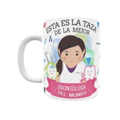 Taza personalizada con tu dedicatoria para LA mejor ODONTÓLOGA