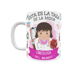 Taza personalizada con tu dedicatoria para LA mejor ONCÓLOGA