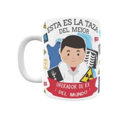 Taza personalizada con tu dedicatoria para EL mejor OPERADOR DE RX