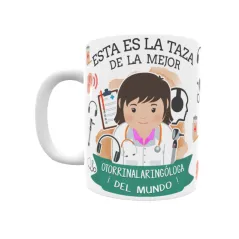 Taza personalizada con tu dedicatoria para LA mejor OTORRINALARINGÓLOGA