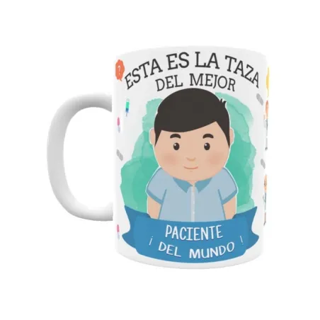 Taza personalizada con tu dedicatoria para EL mejor PACIENTE