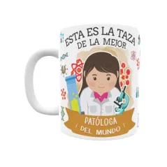 Taza personalizada con tu dedicatoria para LA mejor PATÓLOGA