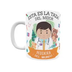 Taza personalizada con tu dedicatoria para EL mejor PEDIATRA