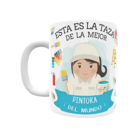 Taza personalizada con tu dedicatoria para LA mejor PINTORA