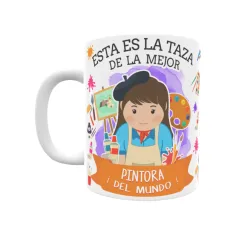 Taza personalizada con tu dedicatoria para LA mejor PINTORA