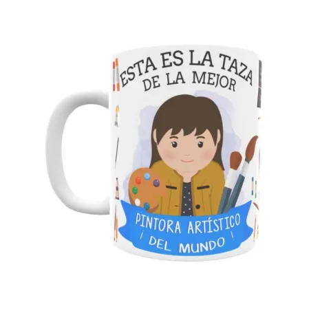 Taza personalizada con tu dedicatoria para LA mejor PINTORA