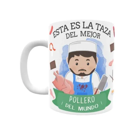 Taza personalizada con tu dedicatoria para EL mejor POLLERO