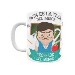 Taza personalizada con tu dedicatoria para EL mejor PROFESOR