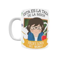 Taza personalizada con tu dedicatoria para LA mejor PROFESORA