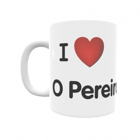 Taza - I ❤ O Pereiro