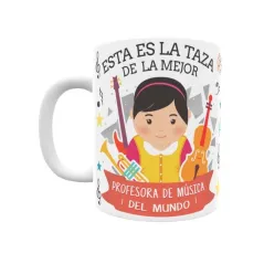 Taza personalizada con tu dedicatoria para LA mejor PROFESORA DE MÚSICA