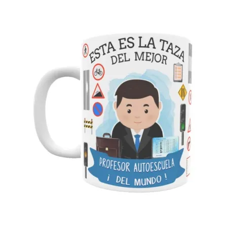 Taza personalizada con tu dedicatoria para EL mejor PROFESOR DE AUTOESCUELA