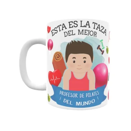 Taza personalizada con tu dedicatoria para EL mejor Profesor de Pilates