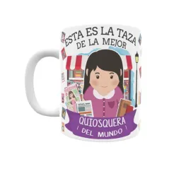 Taza personalizada con tu dedicatoria para LA mejor QUIOSQUERA