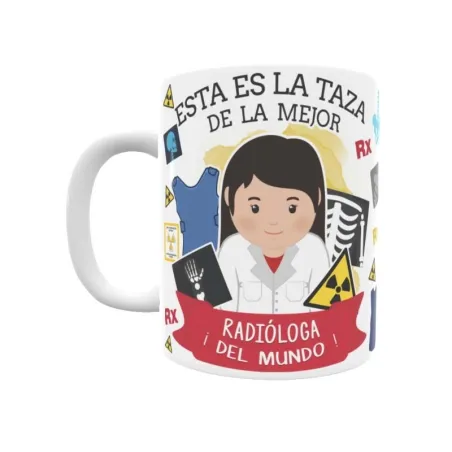 Taza personalizada con tu dedicatoria para LA mejor RADIÓLOGA