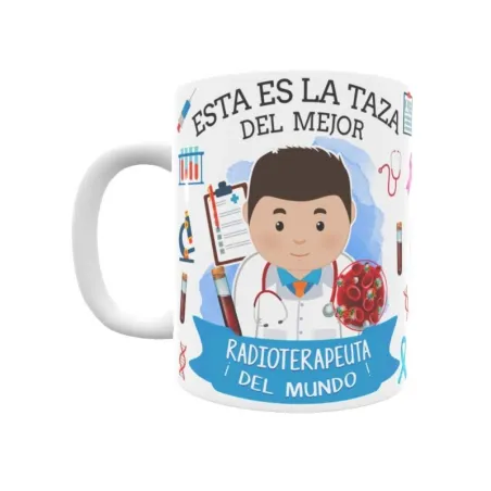 Taza personalizada con tu dedicatoria para EL mejor RADIOTERAPEUTA