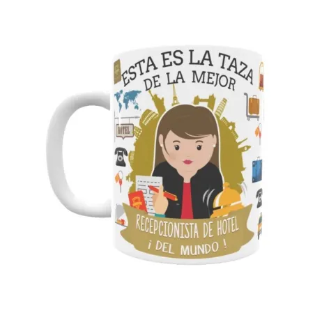 Taza personalizada con tu dedicatoria para LA mejor RECEPCIONISTA DE HOTEL