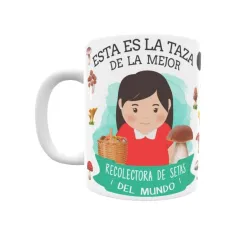 Taza personalizada con tu dedicatoria para LA mejor RECOLECTORA DE SETAS