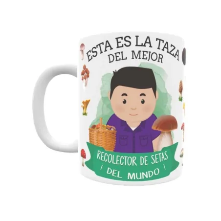 Taza personalizada con tu dedicatoria para EL mejor RECOLECTOR DE SETAS