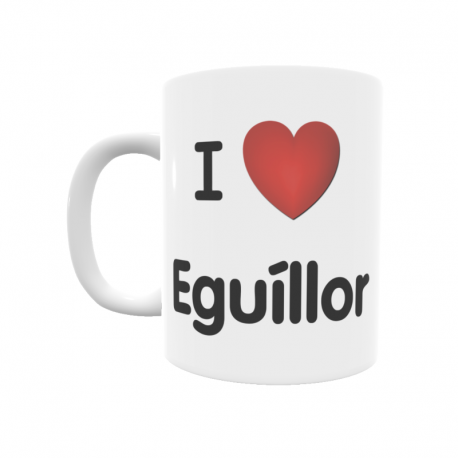 Taza - I ❤ Eguíllor