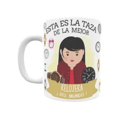 Taza personalizada con tu dedicatoria para LA mejor RELOJERA