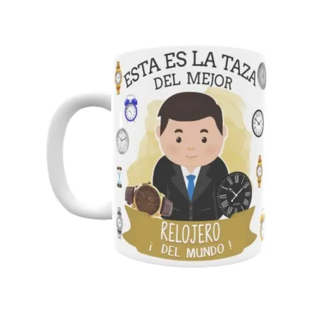 Taza personalizada con tu dedicatoria para EL mejor RELOJERO