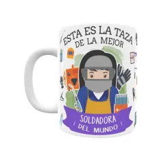 Taza personalizada con tu dedicatoria para LA mejor SOLDADORA