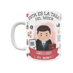 Taza personalizada con tu dedicatoria para EL mejor SUBDELEGADO