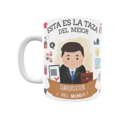 Taza personalizada con tu dedicatoria para EL mejor SUBDIRECTOR