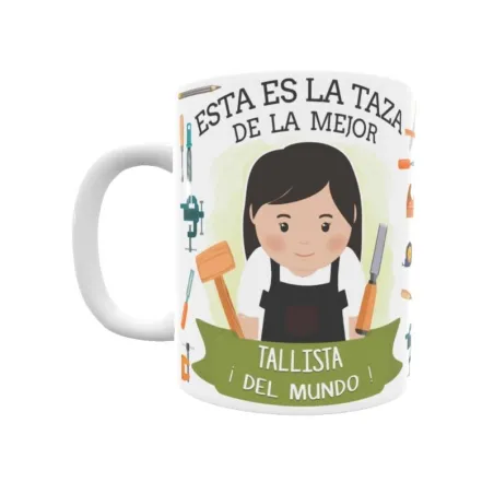 Taza personalizada con tu dedicatoria para LA mejor TALLISTA