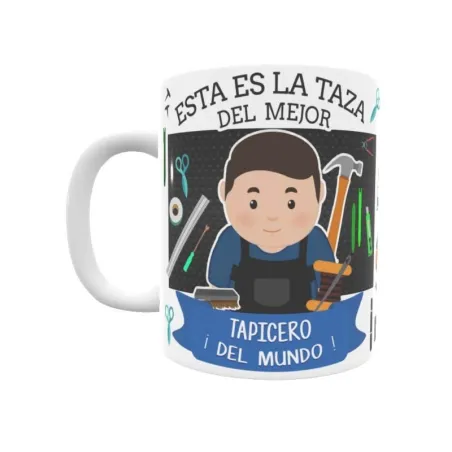 Taza personalizada con tu dedicatoria para EL mejor TAPICERO