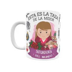 Taza personalizada con tu dedicatoria para LA mejor TATUADORA