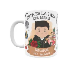 Taza personalizada con tu dedicatoria para EL mejor TATUADOR